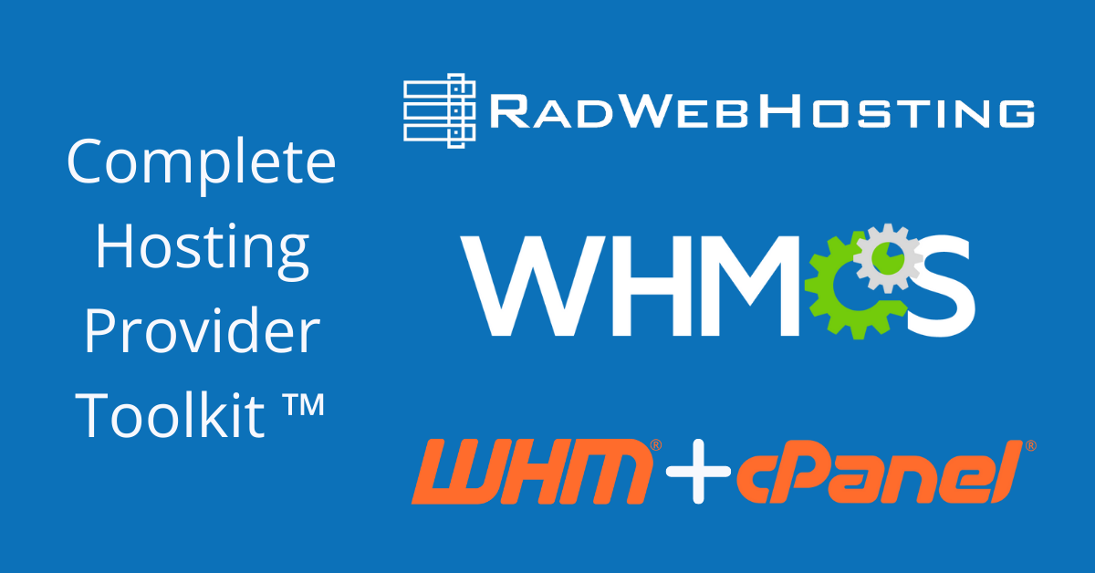 Rad Web Hosting with WHMCS and cPanel is the Complete Hosting Provider Toolkit™