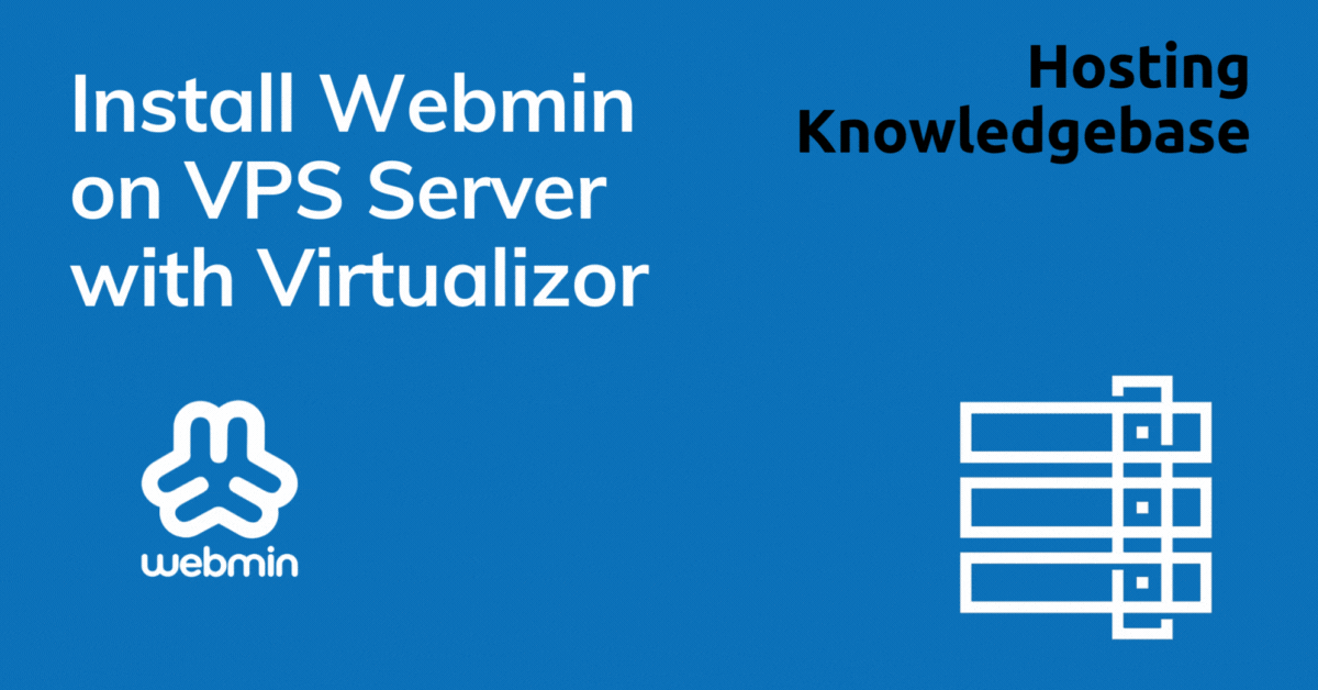 How to install webmin on vps server using virtualizor